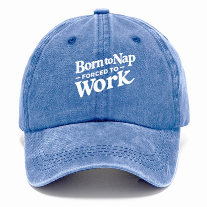 born to nap forced to work Hat