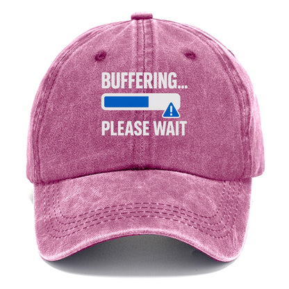 buffering please wait Hat