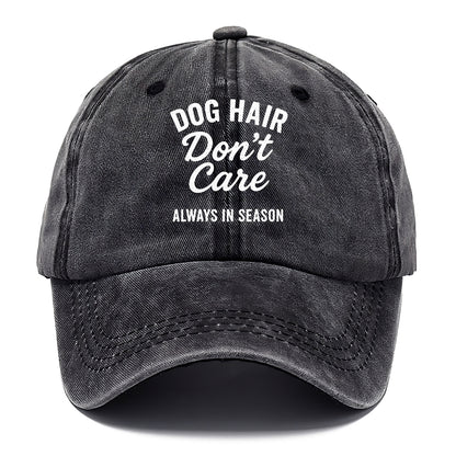 dog hair dont care Hat
