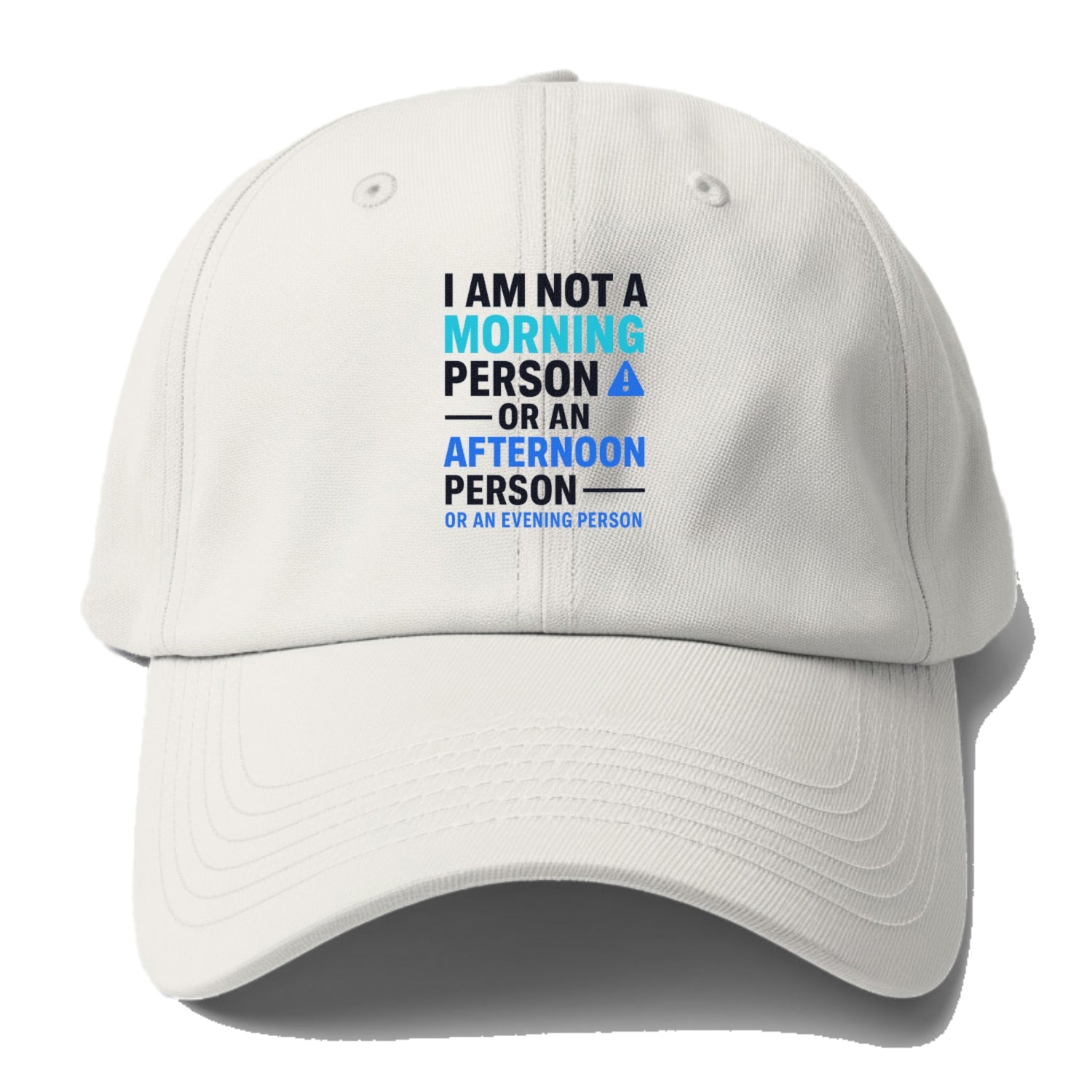 i am not a morning person Hat