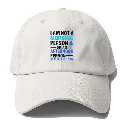 i am not a morning person Hat