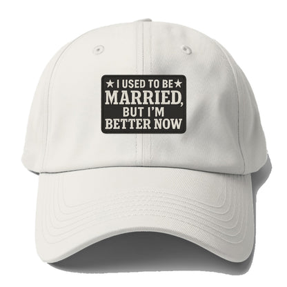 i used to be married but i'm better now Hat
