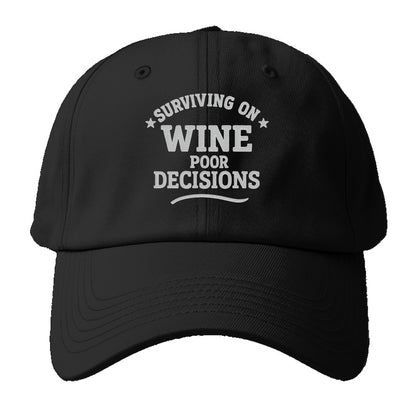 surviving on wine poor decisions Hat
