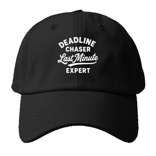 deadline chaser last minute Hat