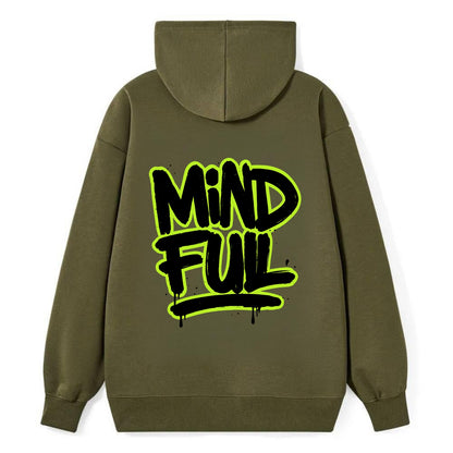 Bold typography design - "MINDFUL" - present awareness, conscious living - Classic Pullover Hoodie - ArmyGreen