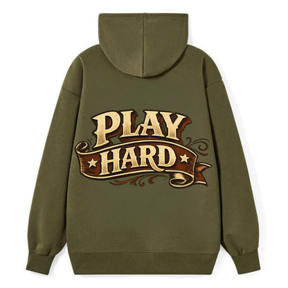 Bold typography design - "PLAY HARD" - giving your all, full effort - Classic Pullover Hoodie - ArmyGreen