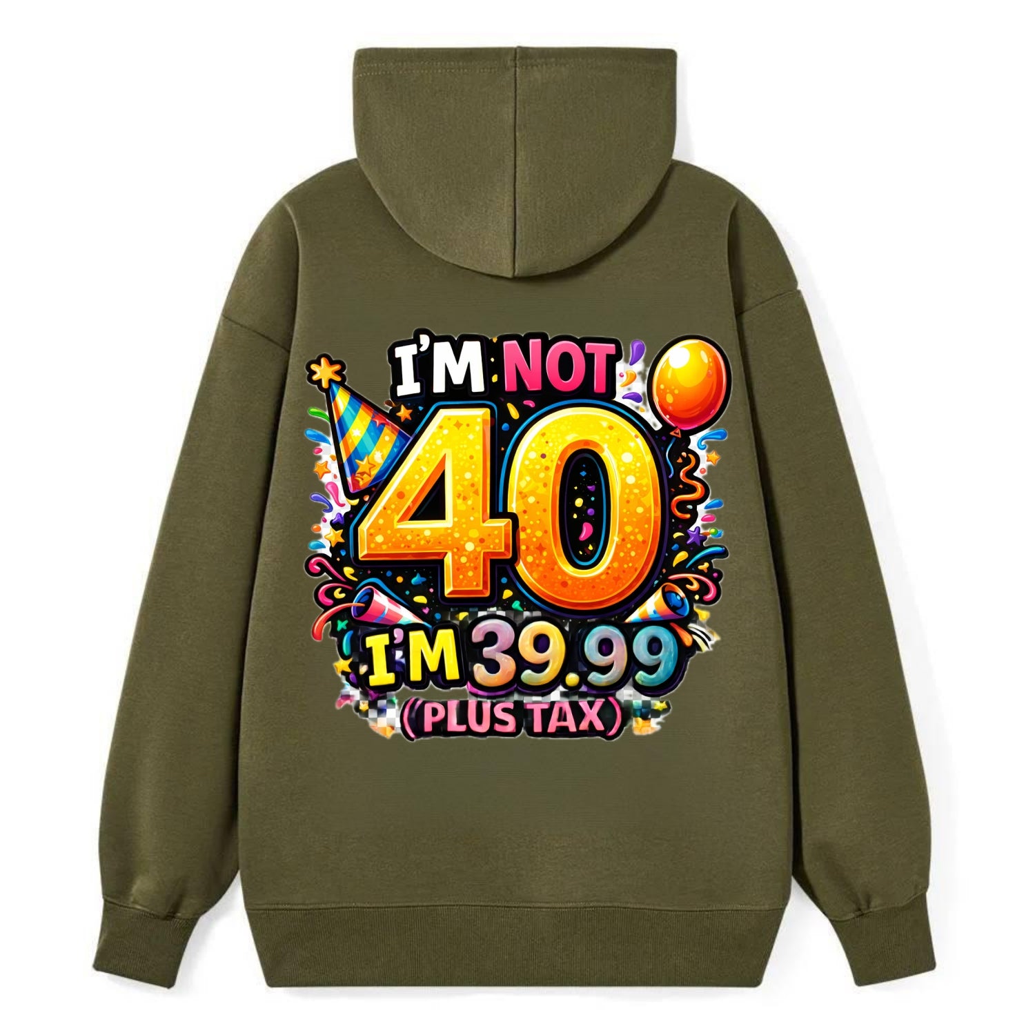 Not 40 Plus Tax - Classic Pullover Hoodie - ArmyGreen