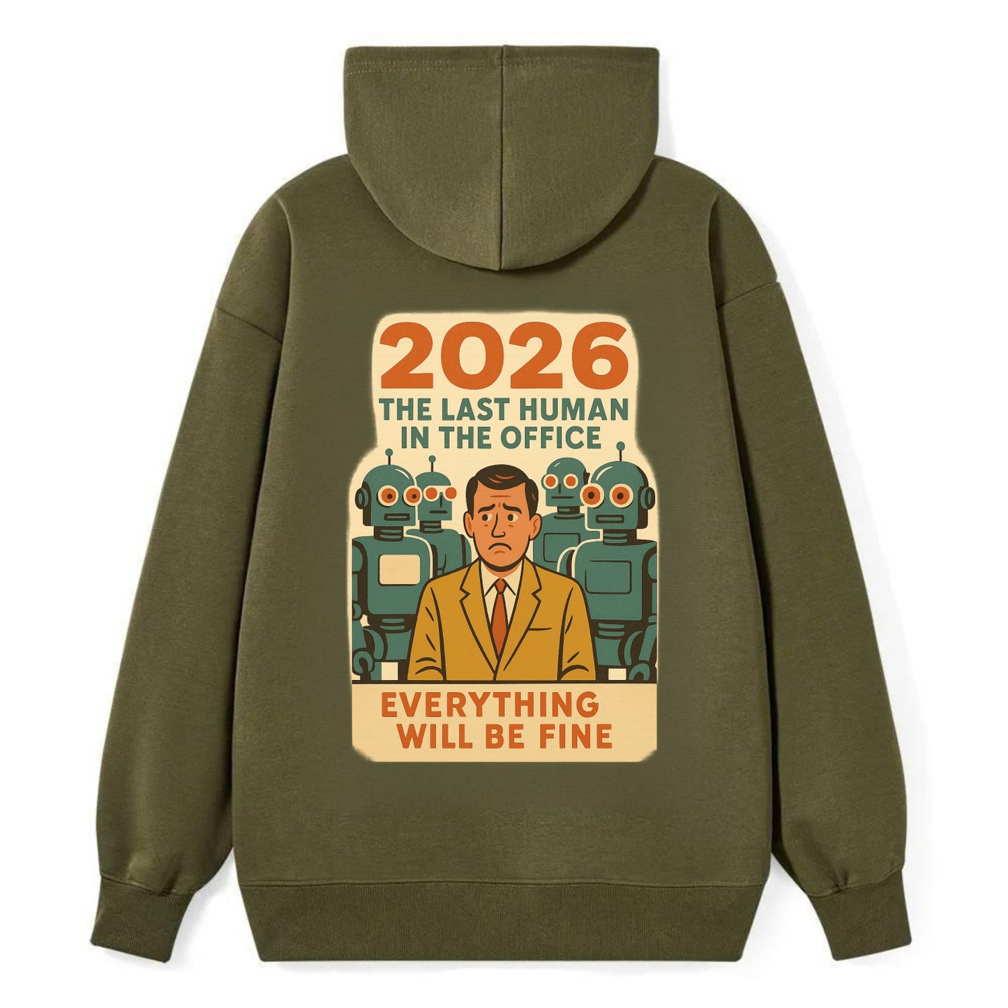 Single human worker surrounded by robot coworkers - "The last human in - Classic Pullover Hoodie - ArmyGreen
