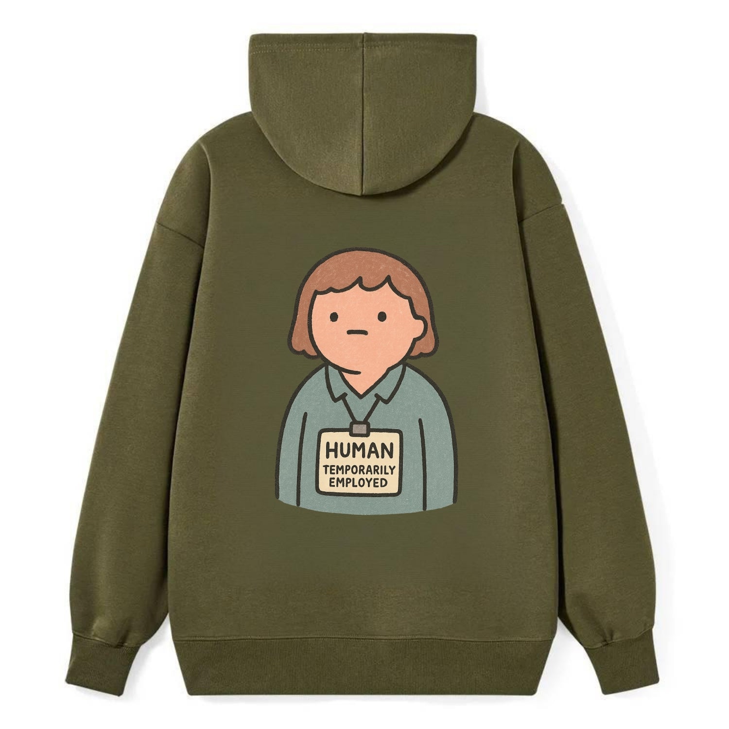 Worker wearing ID badge that says "Human - Temporarily Employed" - - Classic Pullover Hoodie - ArmyGreen