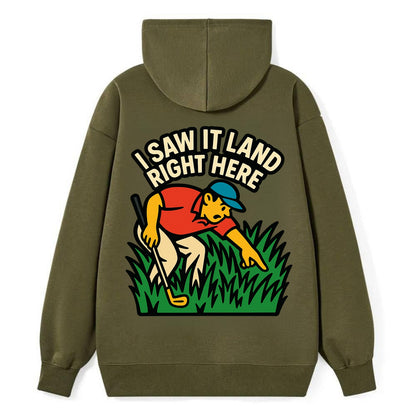 Golfer searching in deep rough - "I Saw It Land Right Here" - lost ball - Classic Pullover Hoodie - ArmyGreen