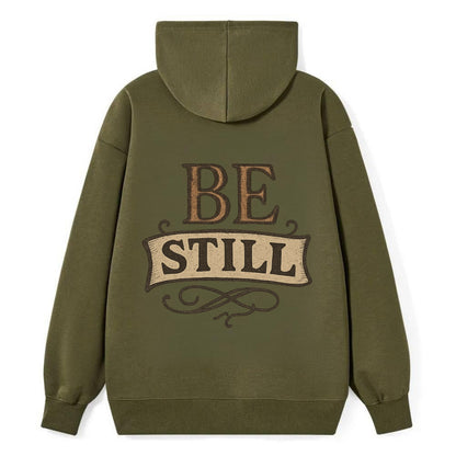Bold typography design - "BE STILL" - quiet mind, meditation, inner peace - Classic Pullover Hoodie - ArmyGreen