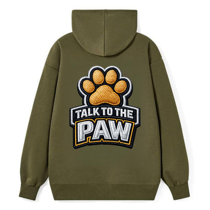 TALK TO THE PAW - raised paw in tan , sassy pet - Classic Pullover Hoodie - ArmyGreen
