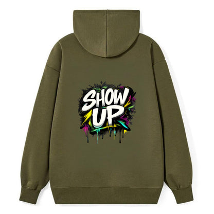 Bold typography design - "SHOW UP" - be present, arrive ready - Classic Pullover Hoodie - ArmyGreen