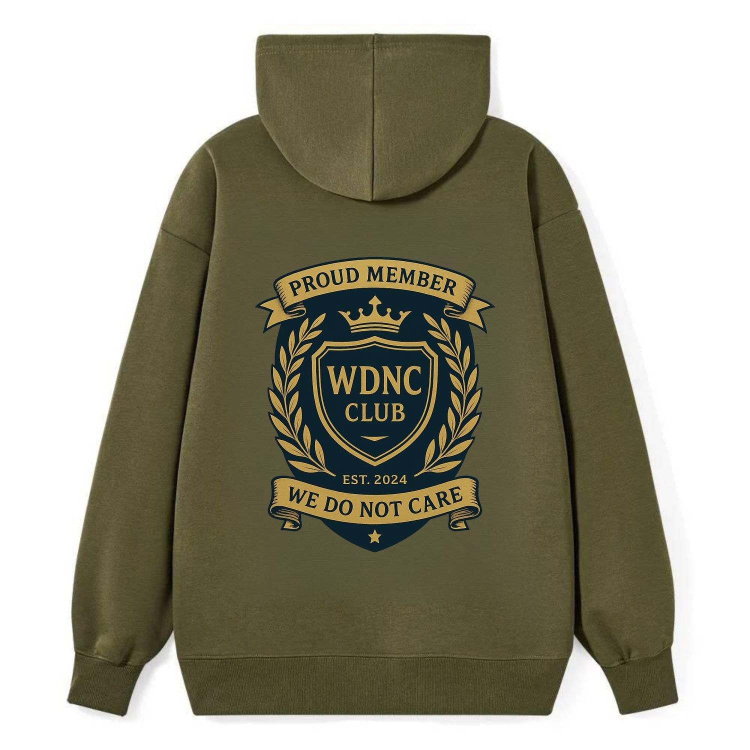 Proud Member badge with laurel wreath - "WDNC CLUB - We Do Not Care" - - Classic Pullover Hoodie - ArmyGreen