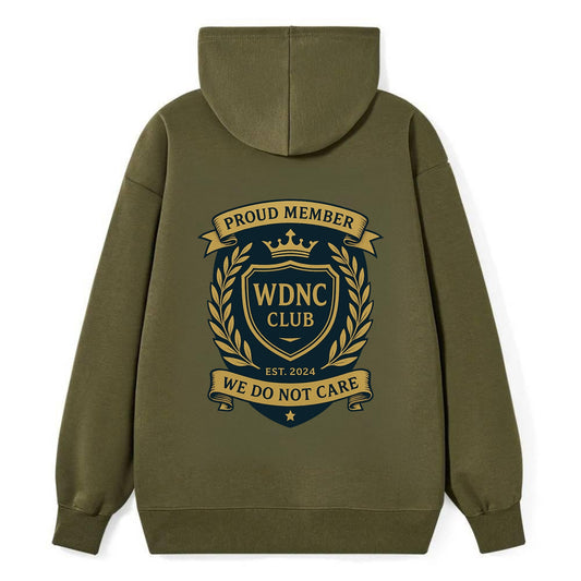 Proud Member badge with laurel wreath - "WDNC CLUB - We Do Not Care" - - Classic Pullover Hoodie - ArmyGreen