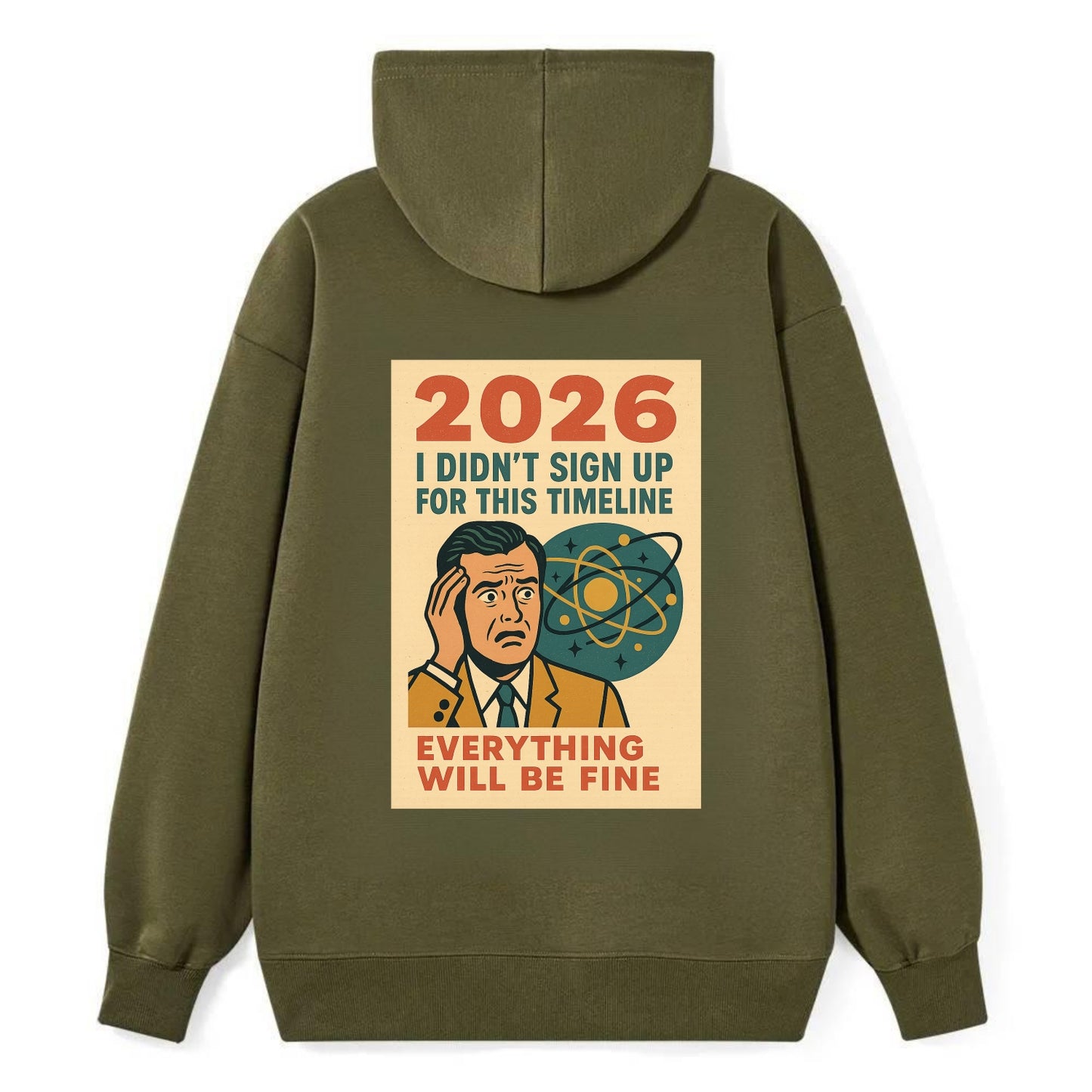 Person in wrong timeline - "I didn't sign up for this timeline" - - Classic Pullover Hoodie - ArmyGreen