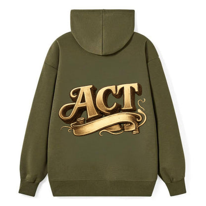 Bold typography design - "ACT" - take action, do something - Classic Pullover Hoodie - ArmyGreen