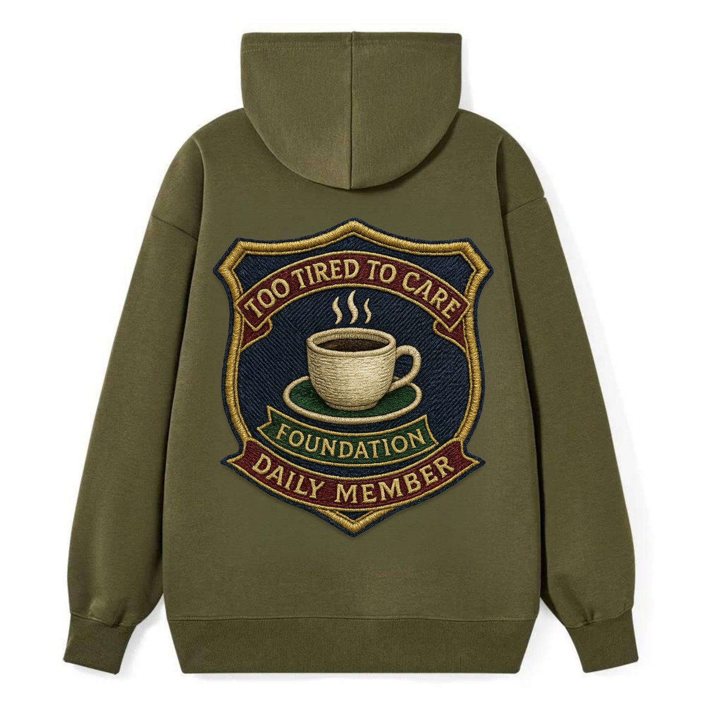 Crest with coffee cup - "Too Tired To Care Foundation - Daily Member" - - Classic Pullover Hoodie - ArmyGreen