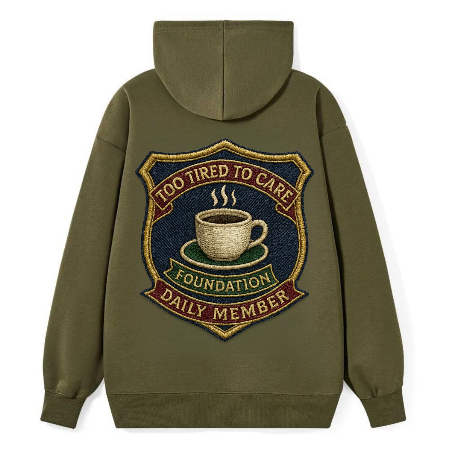 Crest with coffee cup - "Too Tired To Care Foundation - Daily Member" - - Classic Pullover Hoodie - ArmyGreen