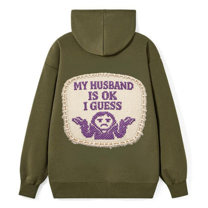 MY HUSBAND IS OK I GUESS - purple ok shrug - purple - mediocre husband - Classic Pullover Hoodie - ArmyGreen