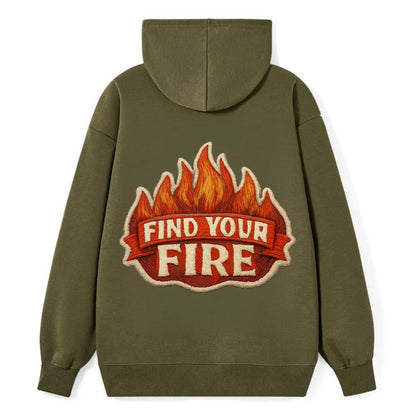 FIND YOUR FIRE - flames with text in orange , passion - Classic Pullover Hoodie - ArmyGreen