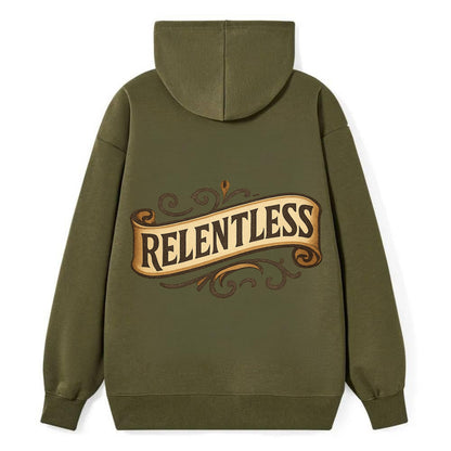 Bold typography design - "RELENTLESS" - never giving up, persistent - Classic Pullover Hoodie - ArmyGreen