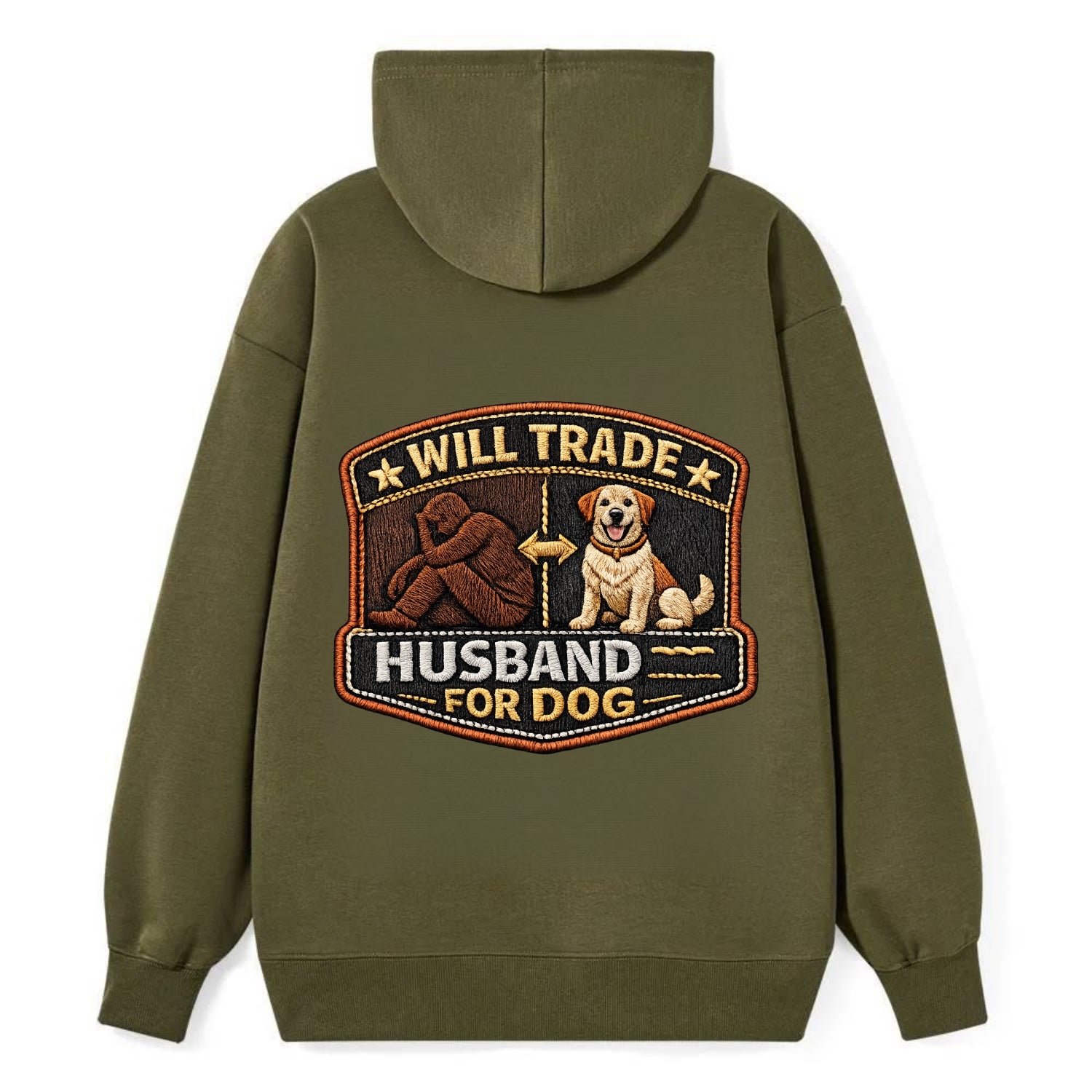 WILL TRADE HUSBAND FOR DOG - dog and man silhouette in brown , pet - Classic Pullover Hoodie - ArmyGreen