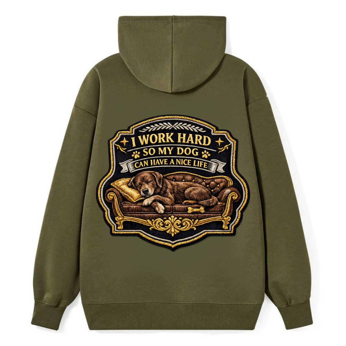 I WORK HARD SO MY DOG CAN HAVE A NICE LIFE - dog on couch in brown , pet - Classic Pullover Hoodie - ArmyGreen