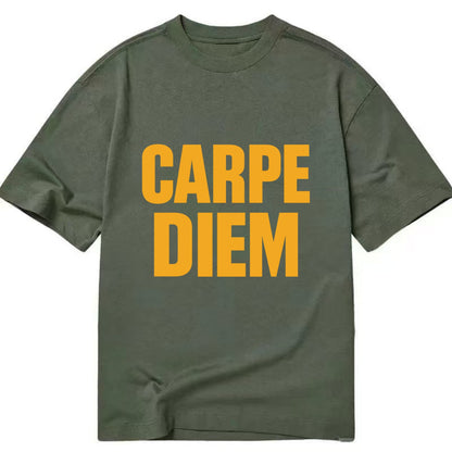 Bold typography design - "CARPE DIEM" - seize the day - Classic T-shirt - Army Green