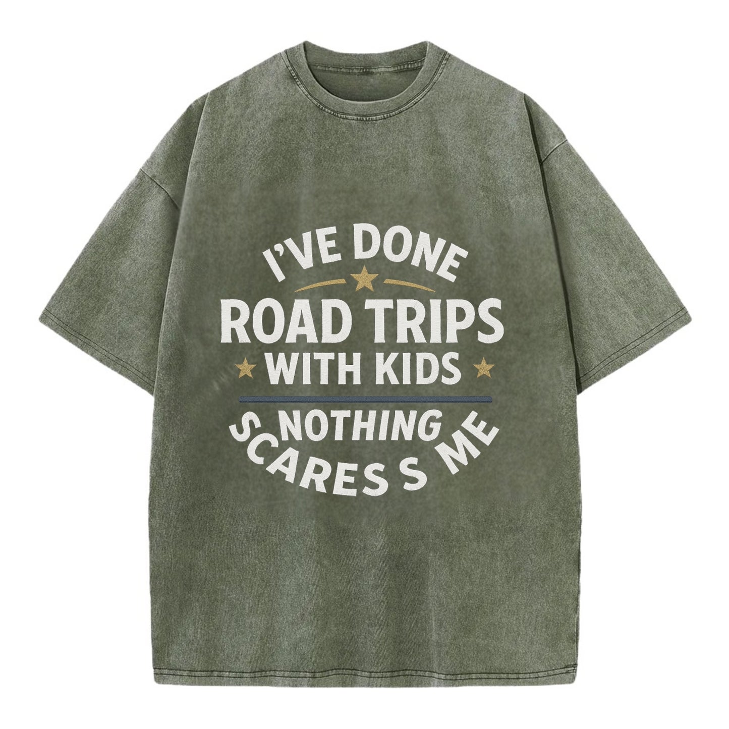 I've done road trips with kids, nothing scares me - Vintage T-shirt - Army Green