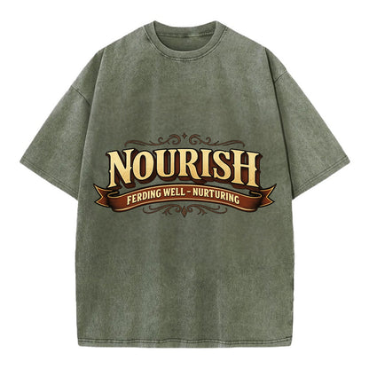 Bold typography design - "NOURISH" - feeding well, nurturing - Vintage T-shirt - Army Green