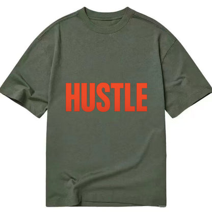 Bold typography design - "HUSTLE" - work hard, grind, chase dreams - Classic T-shirt - Army Green