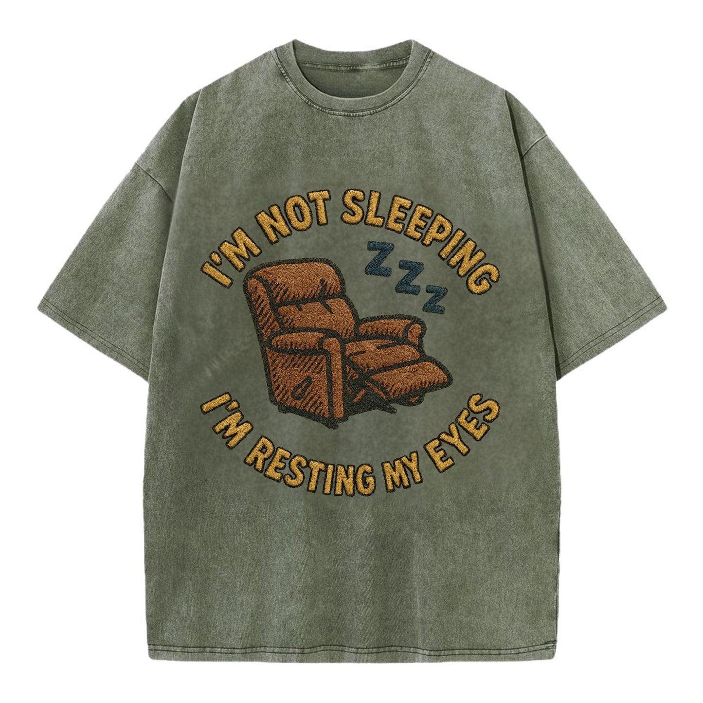 I'm Not Sleeping I'm Resting My Eyes  - Vintage T-shirt - Army Green