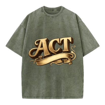 Bold typography design - "ACT" - take action, do something - Vintage T-shirt - Army Green