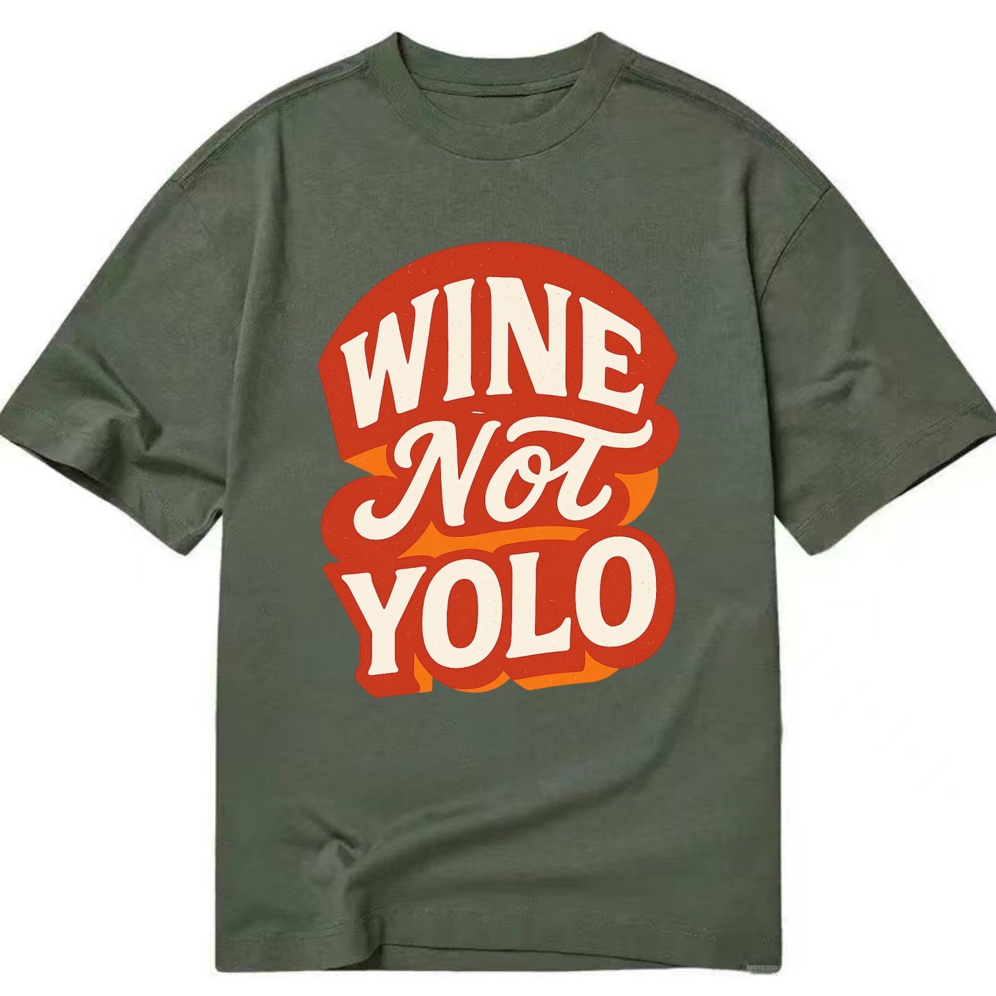 Wine Not - YOLO - Classic T-shirt - Army Green