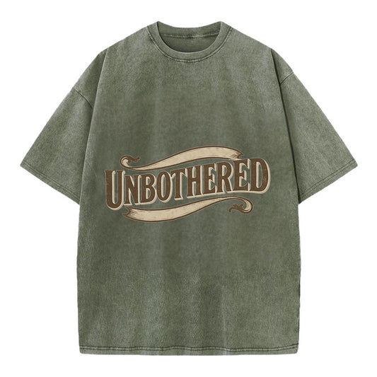 Bold typography design - "UNBOTHERED" - not affected, staying calm - Vintage T-shirt - Army Green