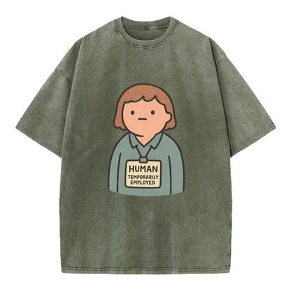 Worker wearing ID badge that says "Human - Temporarily Employed" - existential - Vintage T-shirt - Army Green