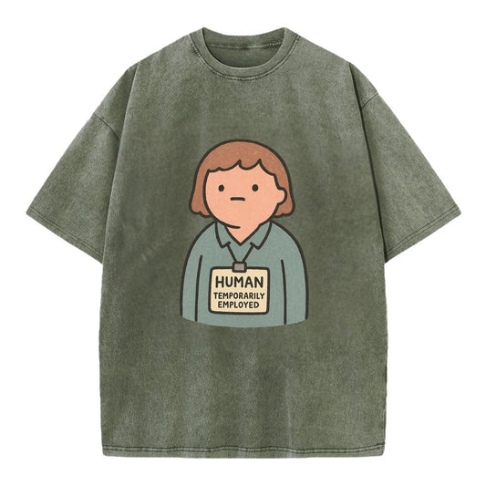 Worker wearing ID badge that says "Human - Temporarily Employed" - existential - Vintage T-shirt - Army Green