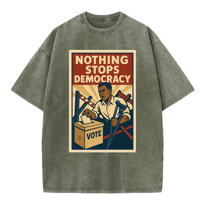 Person voting despite obstacles - "Nothing Stops Democracy" - voter perseverance - Vintage T-shirt - Army Green