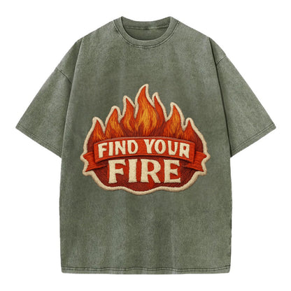FIND YOUR FIRE - flames with text in orange , passion - Vintage T-shirt - Army Green