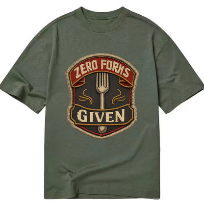 ZERO FORKS GIVEN - fork with text in silver , no cares attitude - Classic T-shirt - Army Green