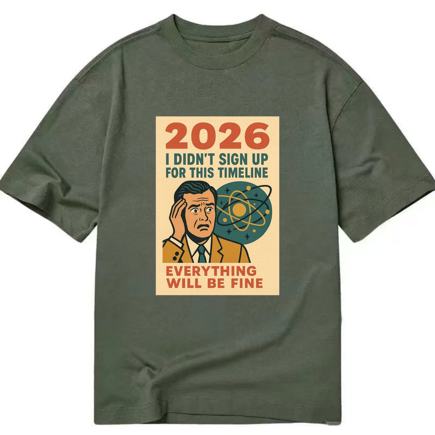Person in wrong timeline - "I didn't sign up for this timeline" - multiverse - Classic T-shirt - Army Green