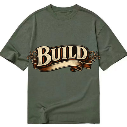 Bold typography design - "BUILD" - constructing, making real - Classic T-shirt - Army Green