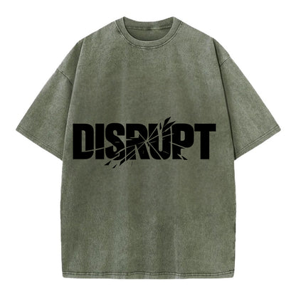 Bold typography design - "DISRUPT" - breaking patterns, changing game - Vintage T-shirt - Army Green