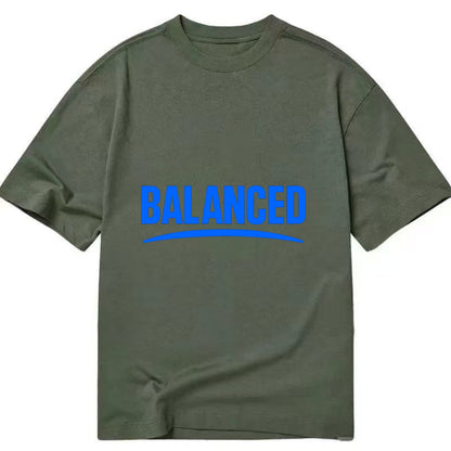 Bold typography design - "BALANCED" - harmony, equilibrium, centered life - Classic T-shirt - Army Green