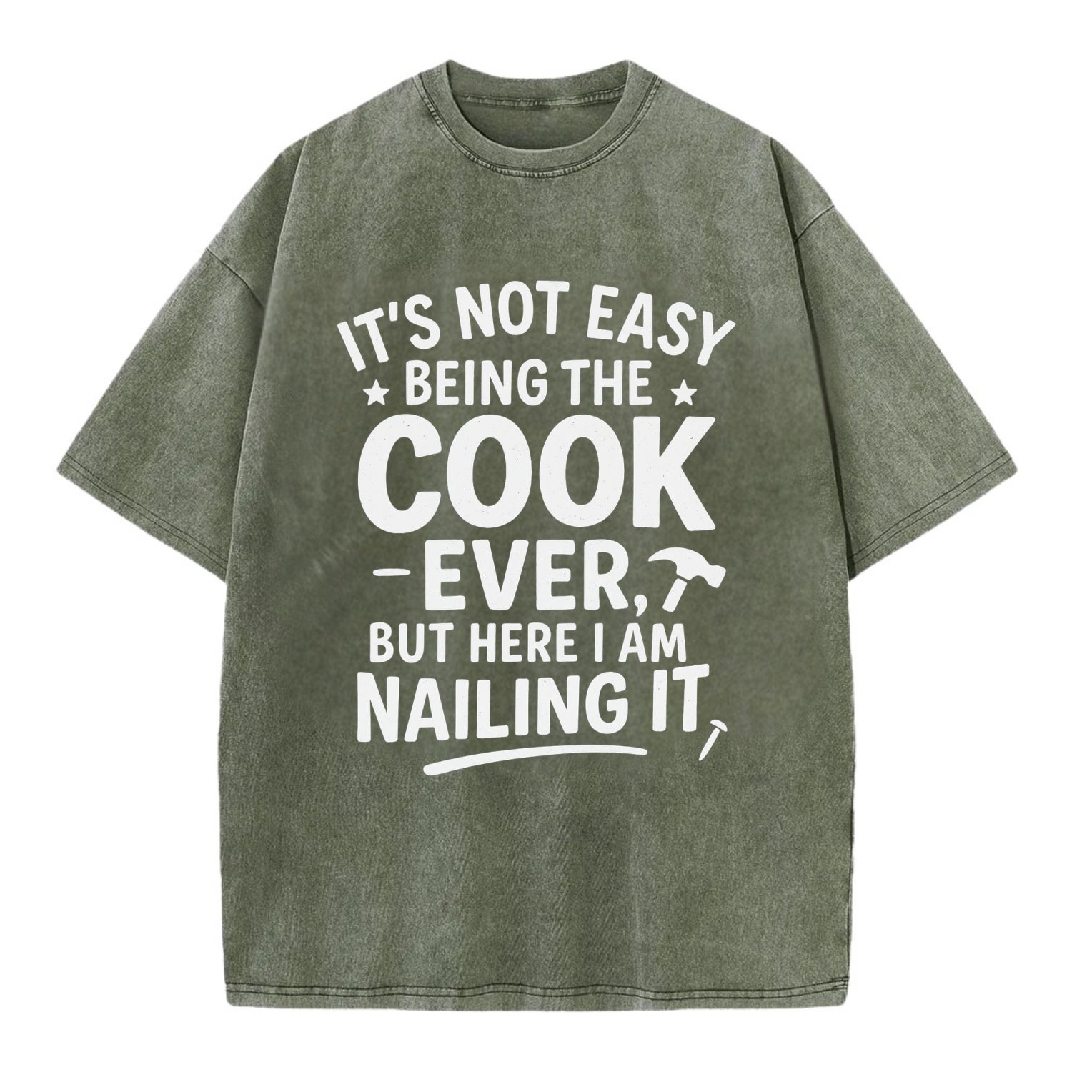 It's not easy being the best COOK ever, but here I am nailing it - Vintage T-shirt - Army Green