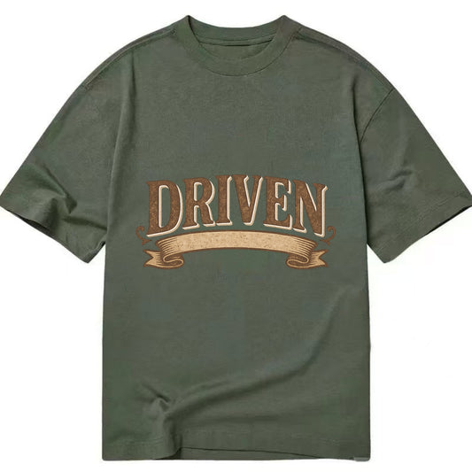 Bold typography design - "DRIVEN" - motivated, focused on goals - Classic T-shirt - Army Green