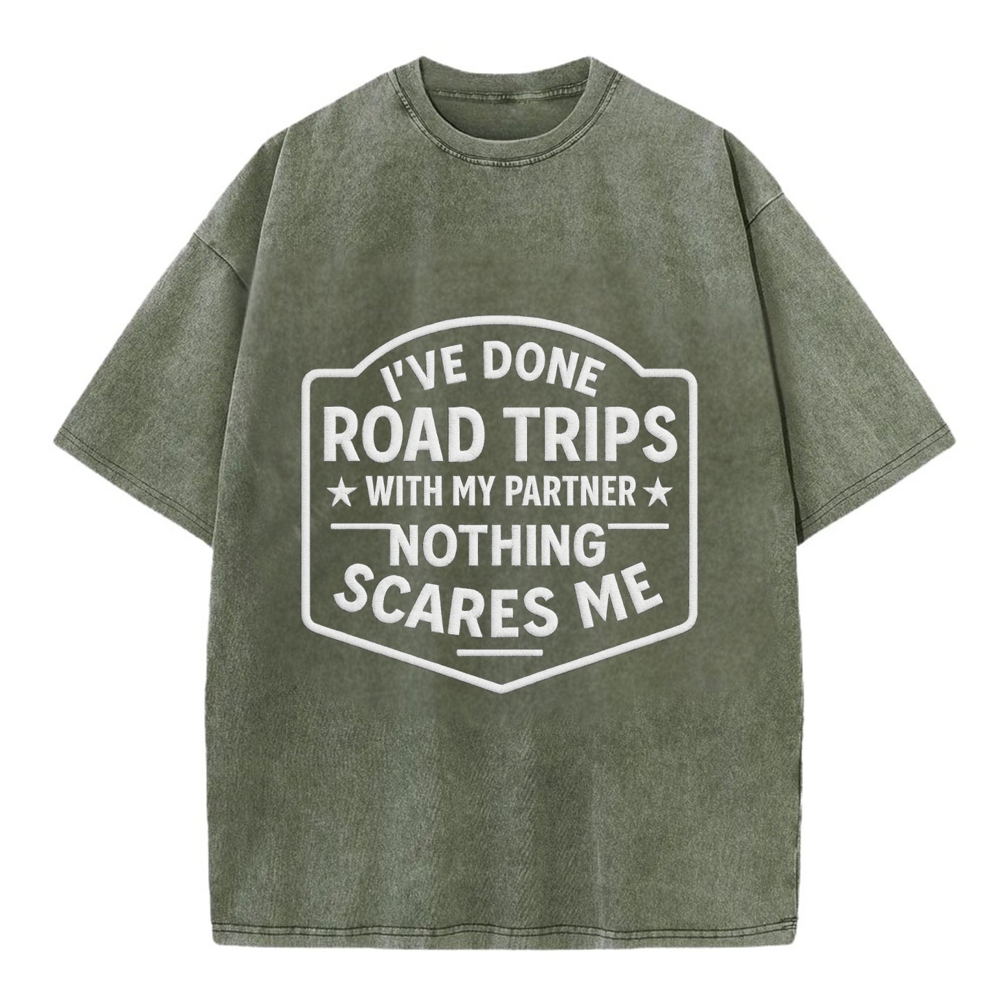 I've done road trips with my partner, nothing scares me - Vintage T-shirt - Army Green
