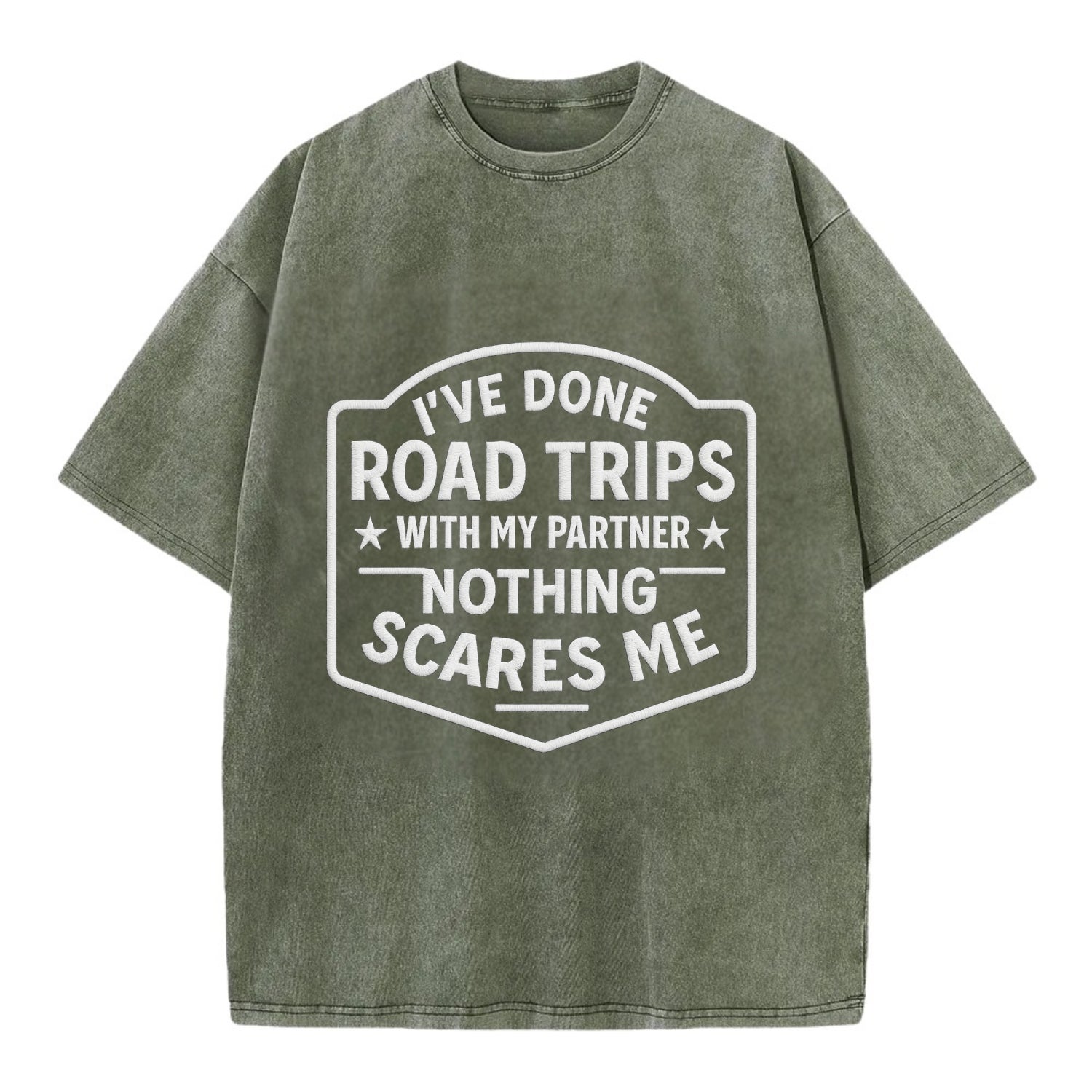 I've done road trips with my partner, nothing scares me - Vintage T-shirt - Army Green