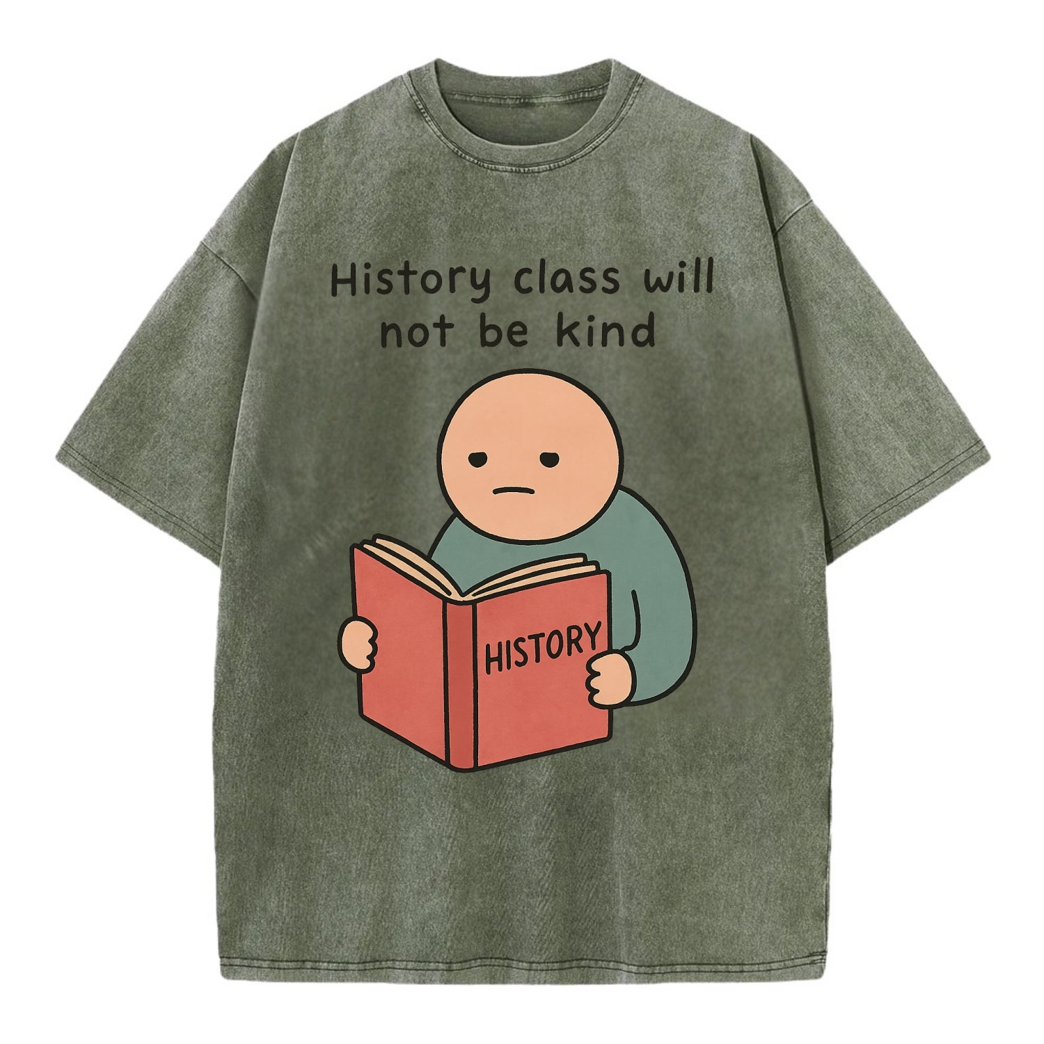 Future history book with cringe - "History class will not be kind" - Vintage T-shirt - Army Green